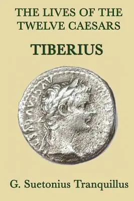 Vidas de los Doce Césares -Tiberio- - The Lives of the Twelve Caesars -Tiberius-