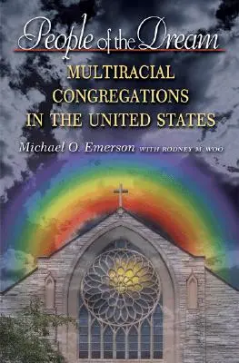 La gente del sueño: Congregaciones multirraciales en Estados Unidos - People of the Dream: Multiracial Congregations in the United States