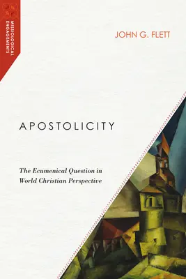 Apostolicidad: La cuestión ecuménica en la perspectiva cristiana mundial - Apostolicity: The Ecumenical Question in World Christian Perspective