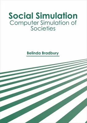 Simulación social: Simulación informática de sociedades - Social Simulation: Computer Simulation of Societies