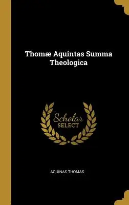 La Suma Teológica de Santo Tomás de Aquino - Thom Aquintas Summa Theologica