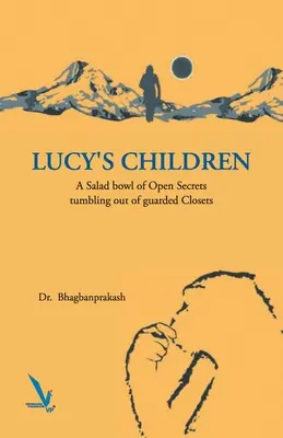 Los hijos de Lucy - Una ensaladera de secretos a voces que salen de armarios vigilados - Lucy's Children - A Salad Bowl of Open Secrets coming out of guarded Closets