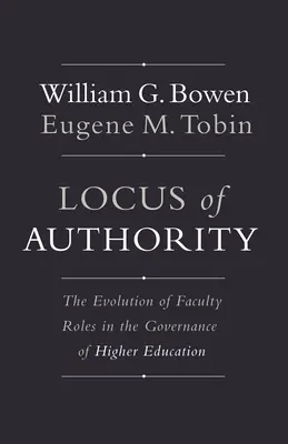 Locus of Authority: La evolución de las funciones del profesorado en la gobernanza de la enseñanza superior - Locus of Authority: The Evolution of Faculty Roles in the Governance of Higher Education