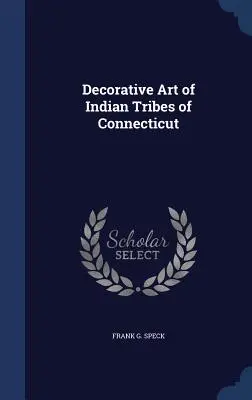 Arte Decorativo de las Tribus Indias de Connecticut - Decorative Art of Indian Tribes of Connecticut