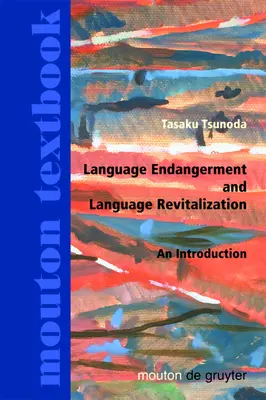 Peligro y revitalización de las lenguas: Introducción - Language Endangerment and Language Revitalization: An Introduction