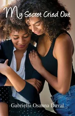 Mi Secreto Gritó - My Secret Cried Out