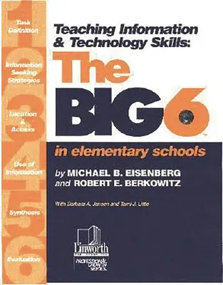 Enseñanza de las competencias en información y tecnología: Los 6 grandes en la escuela primaria - Teaching Information & Technology Skills: The Big6 in Elementary Schools