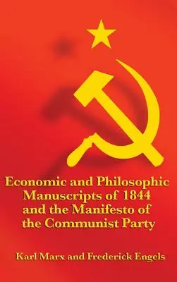 Manuscritos económicos y filosóficos de 1844 y Manifiesto del Partido Comunista - Economic and Philosophic Manuscripts of 1844 and the Manifesto of the Communist Party