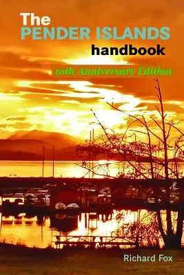 Manual de las islas Pender: Edición del 10º aniversario - The Pender Islands Handbook: 10th Anniversary Edition