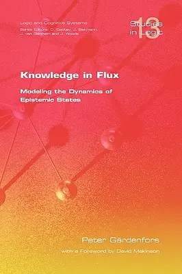 Conocimiento en flujo: modelización de la dinámica de los estados epistémicos - Knowledge in Flux: Modeling the Dynamics of Epistemic States