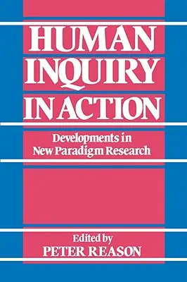 La investigación humana en acción: Avances en la investigación de nuevos paradigmas - Human Inquiry in Action: Developments in New Paradigm Research