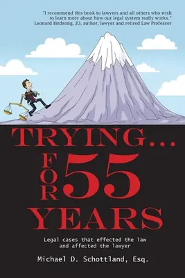 Intentando ... Durante 55 años: Algunos casos jurídicos que afectaron a la ley y afectaron al abogado - Trying ... For 55 Years: Some legal cases that effected the law and affected the lawyer