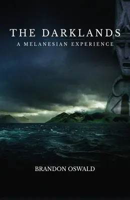 Las Tierras Oscuras: Una experiencia melanesia - The Darklands: A Melanesian Experience