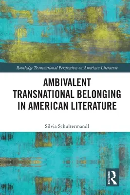 Pertenencia transnacional ambivalente en la literatura norteamericana - Ambivalent Transnational Belonging in American Literature