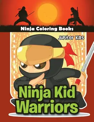 Ninja Kid Warriors: Ninja libros para colorear - Ninja Kid Warriors: Ninja Coloring Books