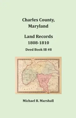 Condado de Charles, Maryland, Registros de Tierras, 1808-1810 - Charles County, Maryland, Land Records, 1808-1810