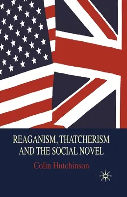 Reaganismo, thatcherismo y novela social - Reaganism, Thatcherism and the Social Novel