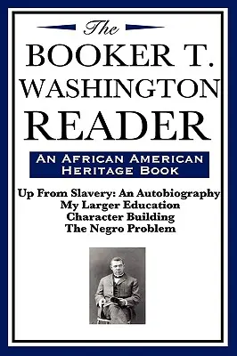 The Booker T. Washington Reader (un libro sobre la herencia afroamericana) - The Booker T. Washington Reader (an African American Heritage Book)