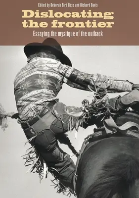 Dislocando la frontera: Ensayando la mística del Outback - Dislocating the Frontier: Essaying the Mystique of the Outback