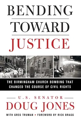 Inclinarse hacia la justicia: El atentado contra la iglesia de Birmingham que cambió el curso de los derechos civiles - Bending Toward Justice: The Birmingham Church Bombing That Changed the Course of Civil Rights