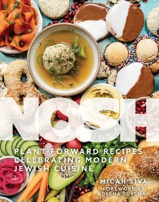 Nosh: Recetas vegetales que celebran la cocina judía moderna - Nosh: Plant-Forward Recipes Celebrating Modern Jewish Cuisine