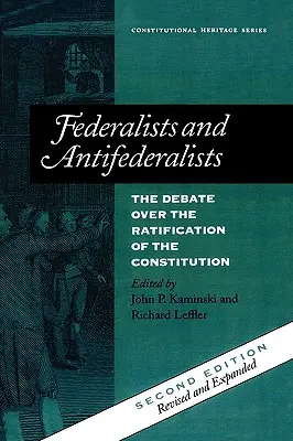 Federalistas y antifederalistas: El debate sobre la ratificación de la Constitución - Federalists and Antifederalists: The Debate Over the Ratification of the Constitution