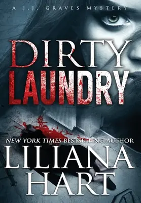 Dirty Laundry: Un misterio de J.J. Graves - Dirty Laundry: A J.J. Graves Mystery