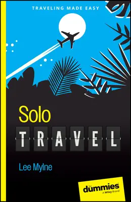 Viajes en solitario para Dummies - Solo Travel for Dummies