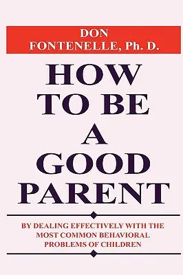 Cómo ser un buen padre - How To Be A Good Parent