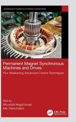 Máquinas síncronas de imanes permanentes y accionamientos: Técnicas avanzadas de control del debilitamiento del flujo - Permanent Magnet Synchronous Machines and Drives: Flux Weakening Advanced Control Techniques