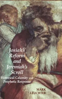 La reforma de Josías y el rollo de Jeremías: Calamidad histórica y respuesta profética - Josiah's Reform and Jeremiah's Scroll: Historical Calamity and Prophetic Response