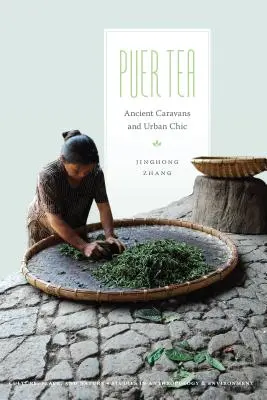 Puer Tea: Antiguas caravanas y elegancia urbana - Puer Tea: Ancient Caravans and Urban Chic