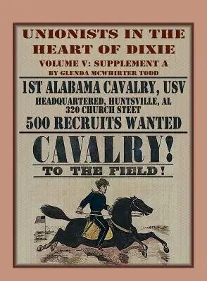 Unionistas en el corazón de Dixie: 1º de Caballería de Alabama, USV, Volumen V, Suplemento A - Unionists in the Heart of Dixie: 1st Alabama Cavalry, USV, Volume V, Supplement A