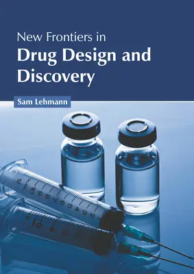 Nuevas fronteras en el diseño y descubrimiento de fármacos - New Frontiers in Drug Design and Discovery