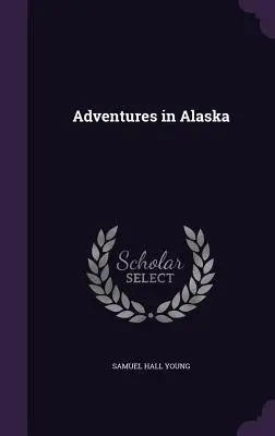 Aventuras en Alaska - Adventures in Alaska