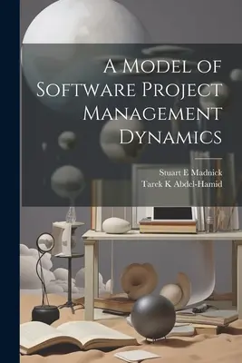 Un modelo de dinámica de gestión de proyectos de software - A Model of Software Project Management Dynamics