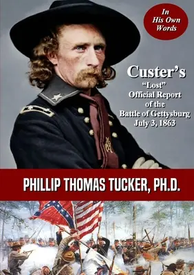 Informe oficial perdido de Custer sobre la batalla de Gettysburg 3 de julio de 1863 - Custer's Lost Official Report of the Battle of Gettysburg July 3, 1863