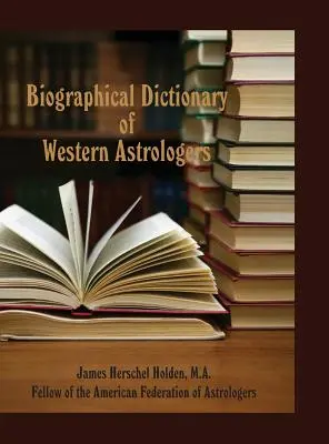 Diccionario biográfico de astrólogos occidentales - Biographical Dictionary of Western Astrologers