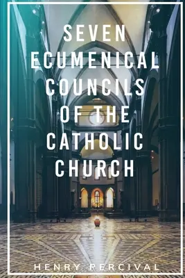 Siete Concilios Ecuménicos de la Iglesia Católica - Seven Ecumenical Councils of the Catholic Church