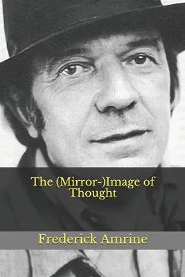 La imagen (especular) del pensamiento - The (Mirror-)Image of Thought