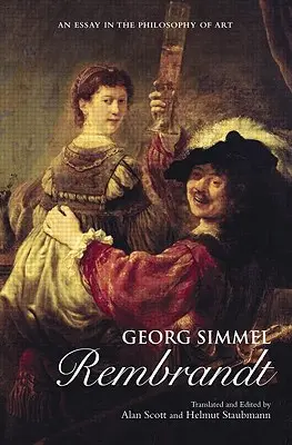 Georg Simmel Rembrandt: Un ensayo sobre la filosofía del arte - Georg Simmel: Rembrandt: An Essay in the Philosophy of Art