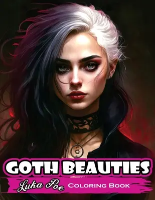 Bellezas góticas: Explora la belleza oscura y misteriosa de la cultura gótica con nuestro libro para colorear Goth Beauties. - Goth Beauties: Explore the Dark and Mysterious Beauty of Goth Culture with Our Goth Beauties Coloring Book