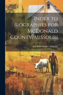 Índice de Biografías del Condado de McDonald, Missouri - Index to Biographies for McDonald County, Missouri