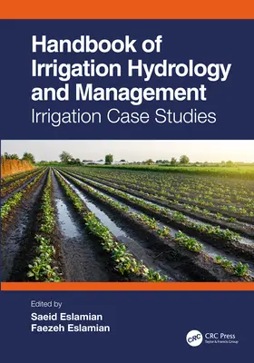 Manual de hidrología y gestión del riego: Estudios de casos de riego - Handbook of Irrigation Hydrology and Management: Irrigation Case Studies