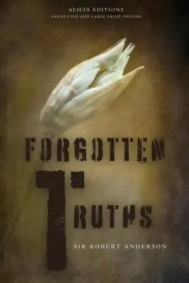 Verdades olvidadas: Edición anotada y en letra grande - Forgotten Truths: Annotated and Large Print Edition