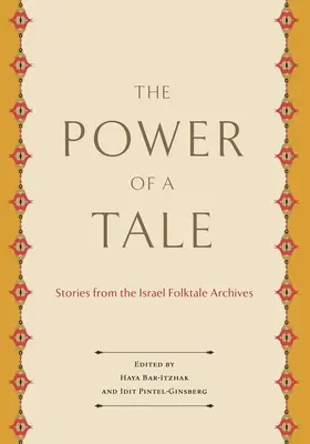 El poder de un cuento: Historias de los Archivos de Cuentos Populares de Israel - The Power of a Tale: Stories from the Israel Folktale Archives