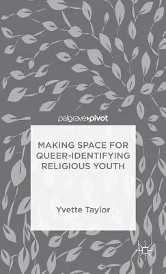 Crear un espacio para los jóvenes religiosos que se identifican como queer - Making Space for Queer-Identifying Religious Youth