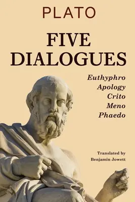 Cinco diálogos: Eutifrón, Apología, Crito, Meno, Fedón - Five Dialogues: Euthyphro, Apology, Crito, Meno, Phaedo