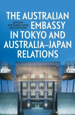 La Embajada de Australia en Tokio y las relaciones entre Australia y Japón - The Australian Embassy in Tokyo and Australia-Japan Relations