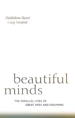 Beautiful Minds: Las vidas paralelas de los grandes simios y los delfines - Beautiful Minds: The Parallel Lives of Great Apes and Dolphins